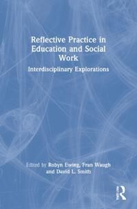 Ewing Robyn Reflective Practice in Education and Social Work
