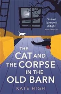 The Cat And The Corpse In The Old Barn Av Kate High