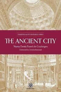 Fustel De Coulanges Numa Denis The Ancient City - Imperium Press Fustel De Coulanges Numa Denis The Ancient City - Imperium Press