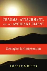 Trauma And The Avoidant Client Av Robert T. Muller