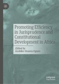 Onuora-Oguno Azubike Promoting Efficiency in Jurisprudence and Constitutional Development in Africa