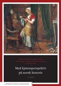 Med Kjønnsperspektiv På Norsk Historie Av Gro Hagemann, Kari Melby, Hege Roll-Hansen, Hilde Sandvik, Ingvild Øye