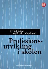 Profesjonsutvikling I Skolen Av Eyvind Elstad, Kristin Helstad