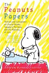 Peanuts Papers, The: Charlie Brown, Snoopy & The Gang, And The Meaning Of Life Av Andrew Blauner