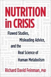Feinman Richard David Nutrition in Crisis