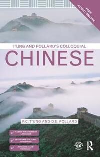 T'Ung & Pollard'S Colloquial Chinese Av P.C. T'Ung, D.E. Pollard