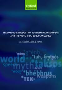 Mallory J. P. The Oxford Introduction to Proto-Indo-European and the Proto-Indo-European World