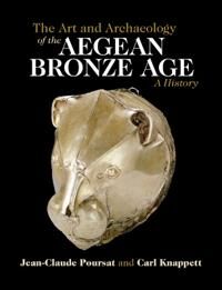 The Art And Archaeology Of The Aegean Bronze Age Av Jean-Claude Poursat