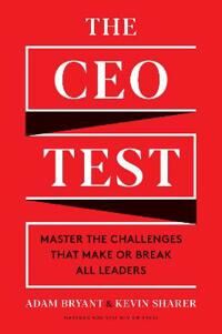 The Ceo Test Av Adam Bryant, Kevin Sharer The Ceo Test Av Adam Bryant, Kevin Sharer