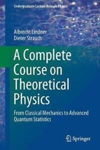 A Complete Course On Theoretical Physics Av Albrecht Lindner, Dieter Strauch