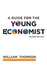 A Guide For The Young Economist Av William (Elmer B. Milliman Professor Of Economics) Thomson