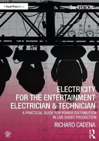 Electricity For The Entertainment Electrician & Technician Av Richard Cadena
