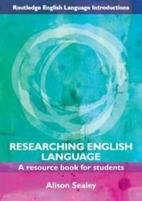 Researching English Language Av Alison Sealey