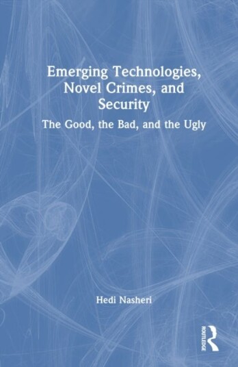 Emerging Technologies Novel Crimes and Security