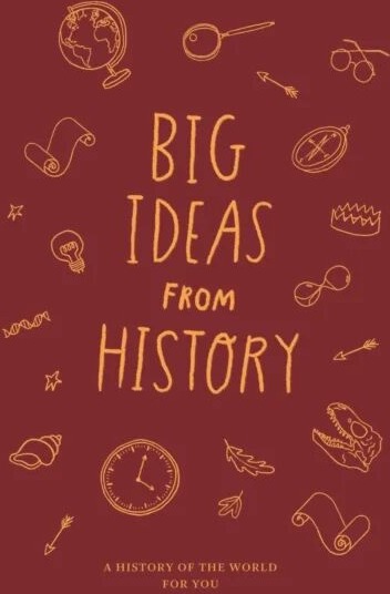 Big Ideas From History: A History Of The World For You Av The School Of Life