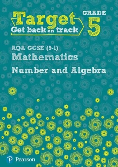 Target Grade 5 Aqa Gcse (9-1) Mathematics Number And Algebra Workbook Av Katherine Pate