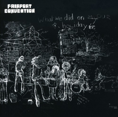 Fairport Convention What We Did On Our Holidays CD