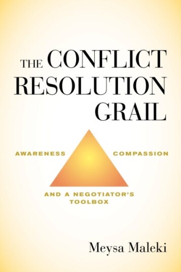 The Conflict Resolution Grail Awareness, Compassion and a Negotiator’s Toolbox