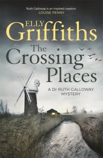 The Crossing Places Av Elly Griffiths