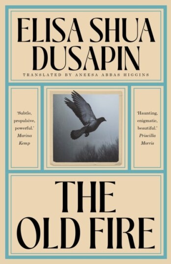 The Old Fire Av Elisa Shua Dusapin The Old Fire Av Elisa Shua Dusapin