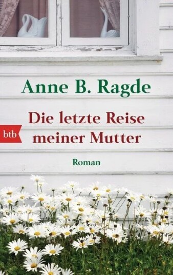 Die Letzte Reise Meiner Mutter Av Anne B. Ragde Die Letzte Reise Meiner Mutter Av Anne B. Ragde