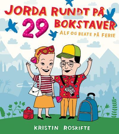 Jorda Rundt På 29 Bokstaver Av Kristin Roskifte