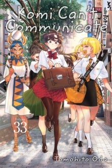Komi Can't Communicate Vol. 33 Komi Can't Communicate Vol. 33