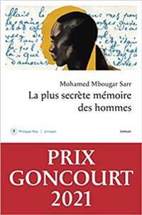 La Plus Secrete Memoire Des Hommes Av Mohamed Mbougar Sarr