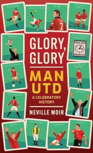 Glory, Glory Man Utd Av Neville Moir