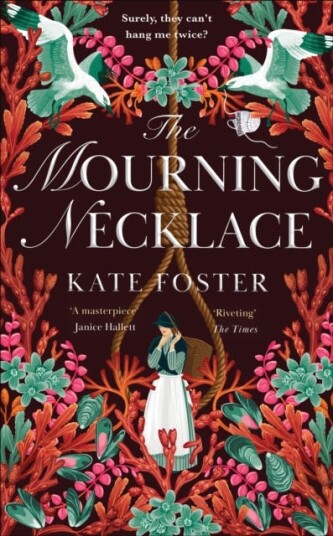 The Mourning Necklace A Gripping Historical Novel from the Women's Prize Longlisted Author The Mourning Necklace A Gripping Historical Novel from the Women's Prize Longlisted Author
