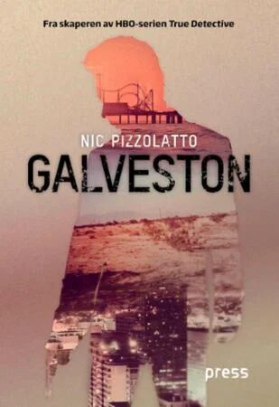 Galveston av Nic Pizzolatto
