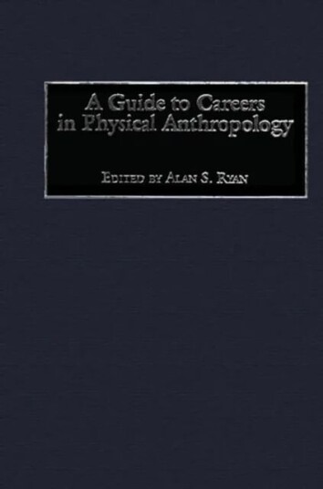 A Guide To Careers In Physical Anthropology Av Alan S. Ryan