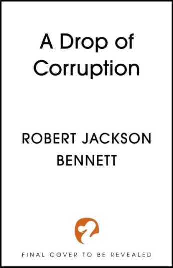 A Drop of Corruption the gripping sequel to The Tainted Cup A Drop of Corruption the gripping sequel to The Tainted Cup