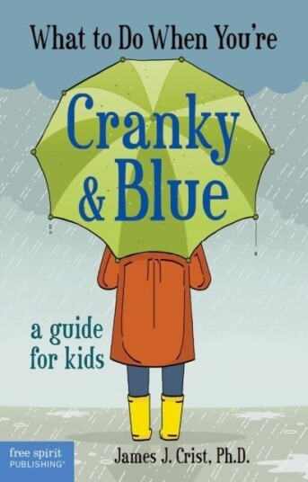 What to Do When You're Cranky & Blue What to Do When You're Cranky & Blue