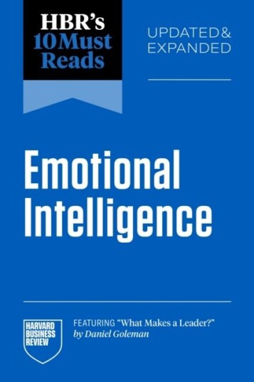 HBR's 10 Must Reads on Emotional Intelligence Updated and Expanded