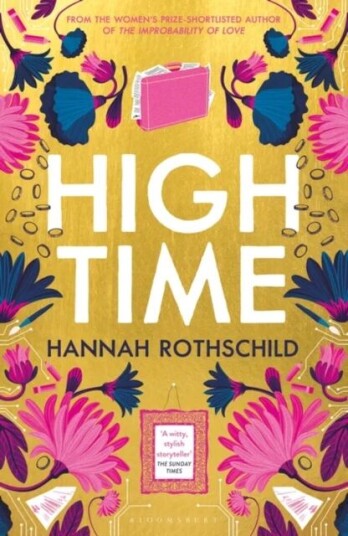 High Time : High Stakes And High Jinx In The World Of Art And Finance Av Rothschild Hannah Rothschild High Time : High Stakes And High Jinx In The World Of Art And Finance Av Rothschild Hannah Rothschild