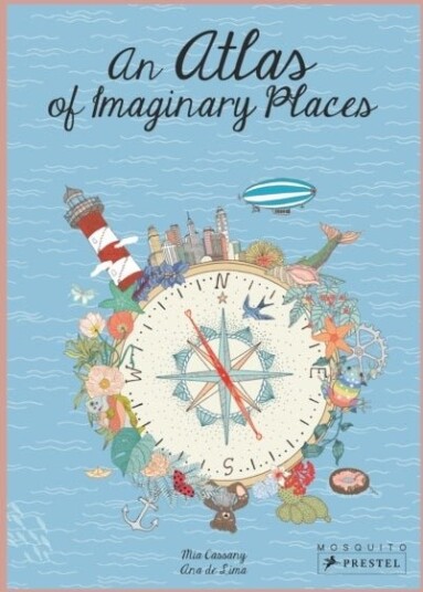 An Atlas of Imaginary Places An Atlas of Imaginary Places