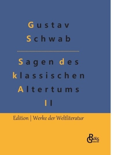 Sagen des klassischen Altertums Teil 2 Sagen des klassischen Altertums Teil 2