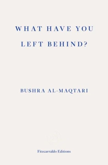 What Have You Left Behind? Av Bushra Al-Maqtari