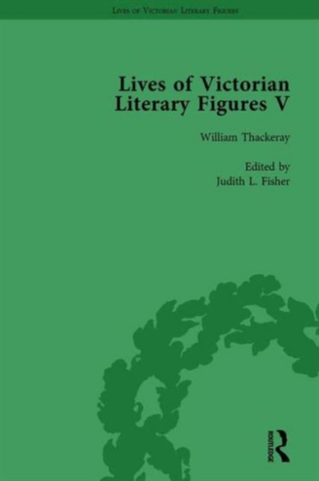 Lives of Victorian Literary Figures Part V Volume 3 Mary Elizabeth Braddon Wilkie Collins and William Thackeray by their contemporaries