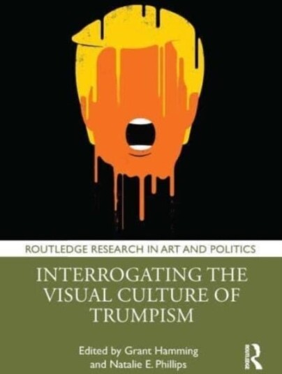 Interrogating the Visual Culture of Trumpism