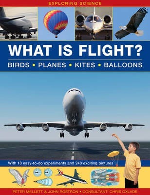 Exploring Science: What Is Flight? Exploring Science: What Is Flight?