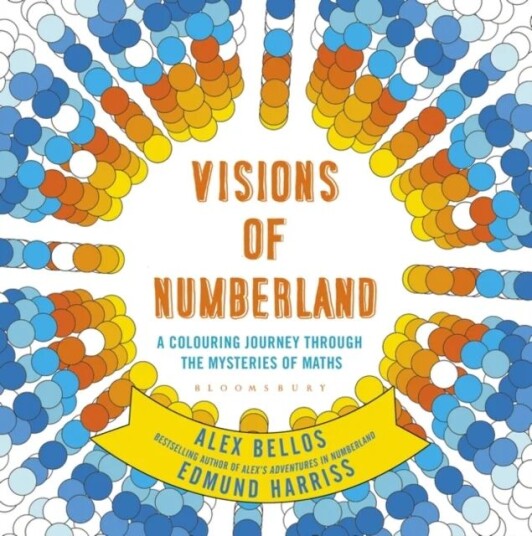 Visions Of Numberland Av Alex Bellos, Edmund Harriss