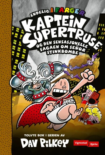 Kaptein Supertruse Og Den Sensasjonelle Sagaen Om Señor Stinkbombe! Av Dav Pilkey