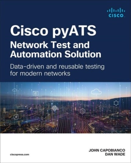 Cisco pyATS¿Network Test and Automation Solution Cisco pyATS¿Network Test and Automation Solution