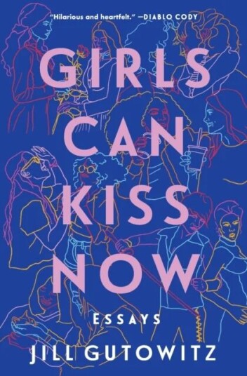 Girls Can Kiss Now Av Jill Gutowitz