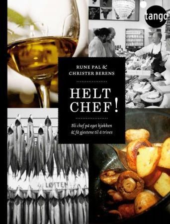 Helt chef! : bli chef på eget kjøkken og få gjestene til å trives, Pent brukt bok