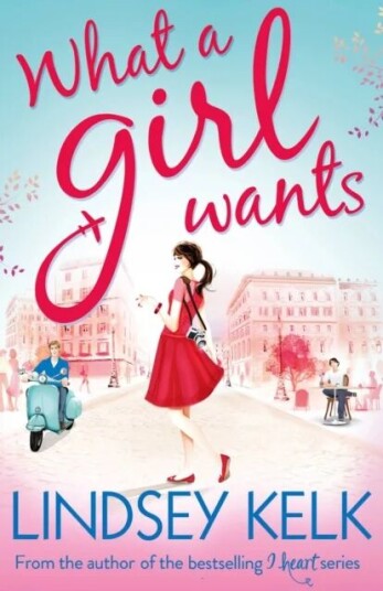 What A Girl Wants Av Lindsey Kelk