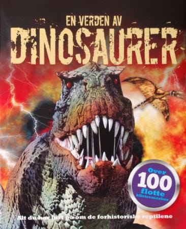 En verden av dinosaurer  alt du har lurt på om de forhistoriske reptilene