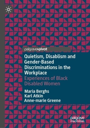 Quietism Disablism and Gender Based Discriminations in the Workplace